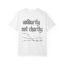 Load image into Gallery viewer, Solidarity Not Charity Graphic T-shirt