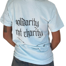 Load image into Gallery viewer, Solidarity Not Charity Graphic T-shirt