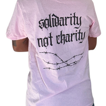 Load image into Gallery viewer, Solidarity Not Charity Graphic T-shirt
