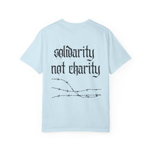 Load image into Gallery viewer, Solidarity Not Charity Graphic T-shirt
